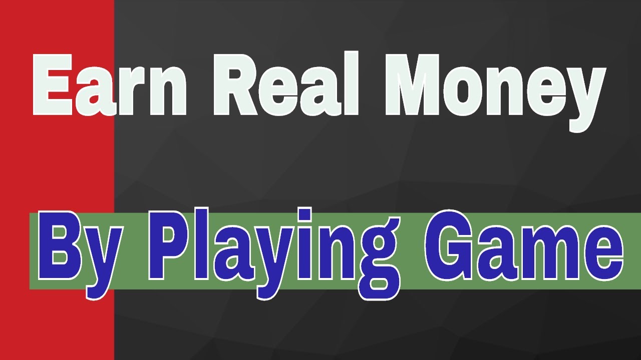 Game play and earn money